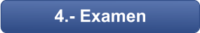 4.- Examen