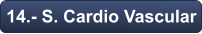 14.- S. Cardio Vascular