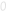 0